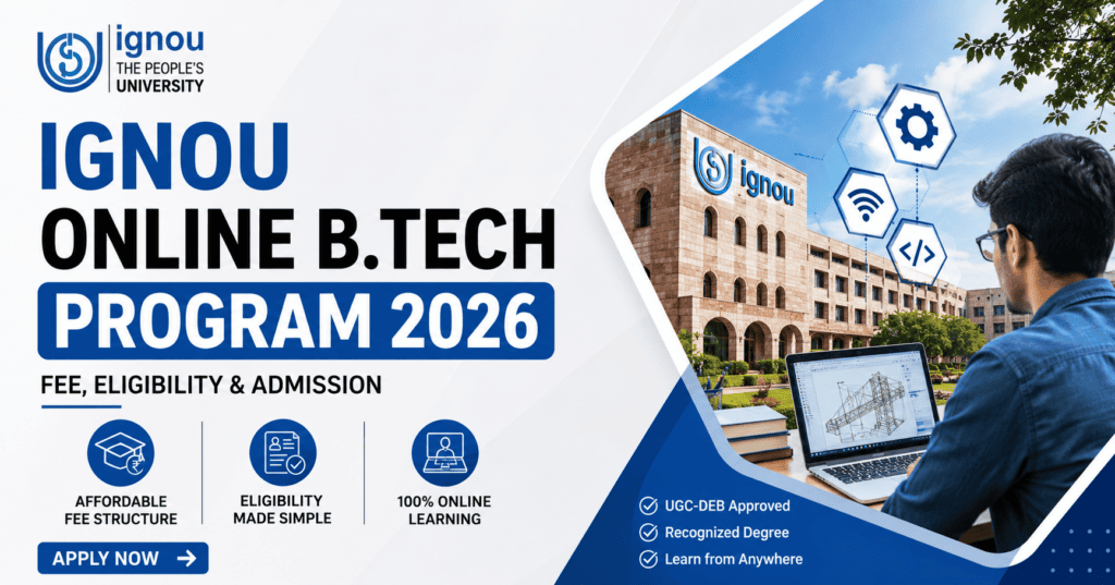 IGNOU Online B.Tech Program 2026 | Fee, Eligibility & Admission