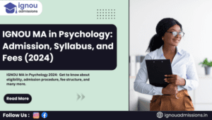 IGNOU MA in Psychology Admission, Syllabus, and Fees (2024)